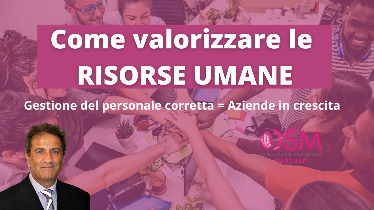 Come valorizzare le risorse umane in azienda