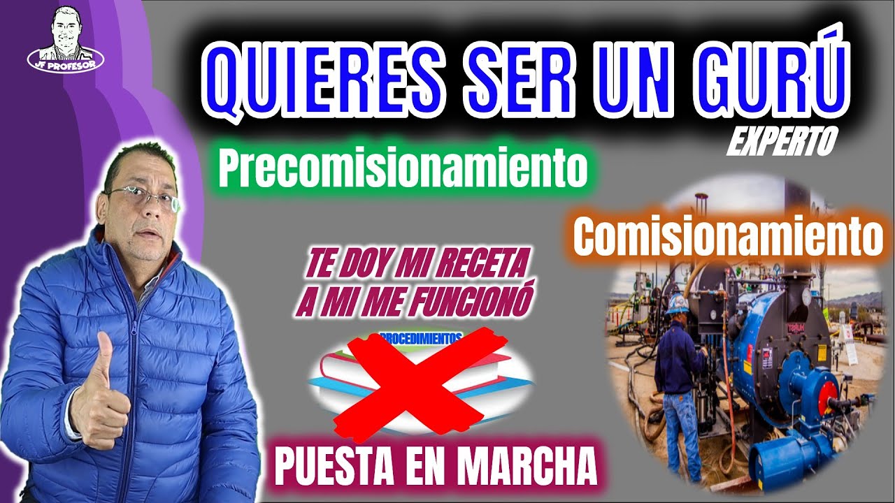 🚀Convertirse en un Gurú de Precomisionamiento y Comisionamiento Rápidamente