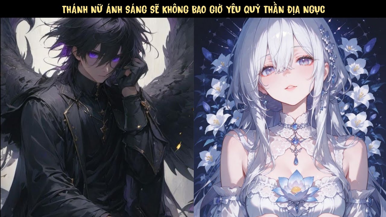 TRỌN BỘ - THÁNH NỮ ÁNH SÁNG SẼ KHÔNG BAO GIỜ YÊU QUỶ THẦN ĐỊA NGỤC