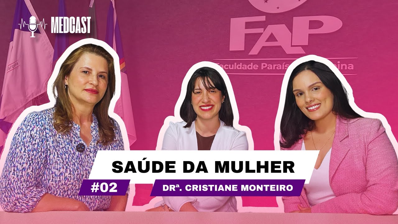 SAÚDE DA MULHER | Drª. Cristiane Monteiro - MEDCAST #002