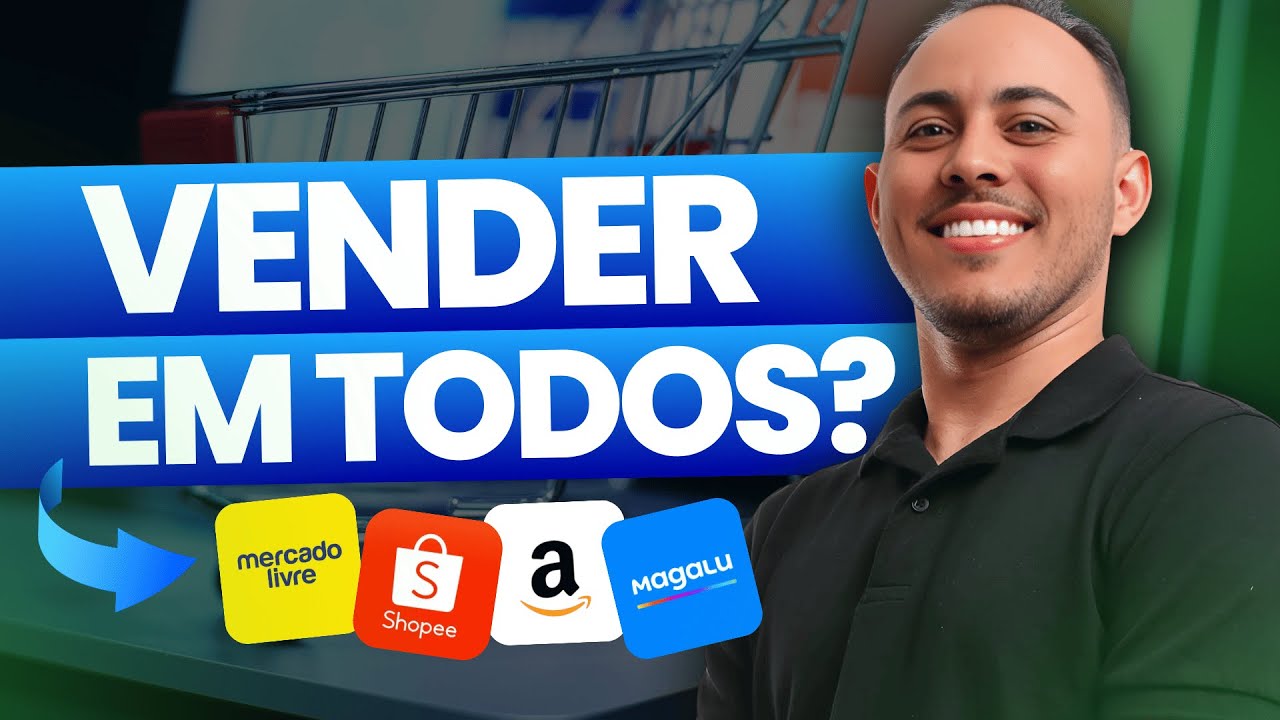 VANTAGENS DE VENDER EM VÁRIOS MARKETPLACES (MERCADO LIVRE, SHOPEE, AMAZON E MAGALU)