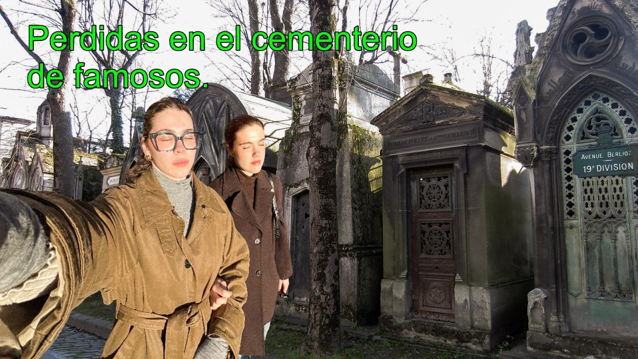 Perdidas en el cementerio de famosos. | Viviendo en Paris