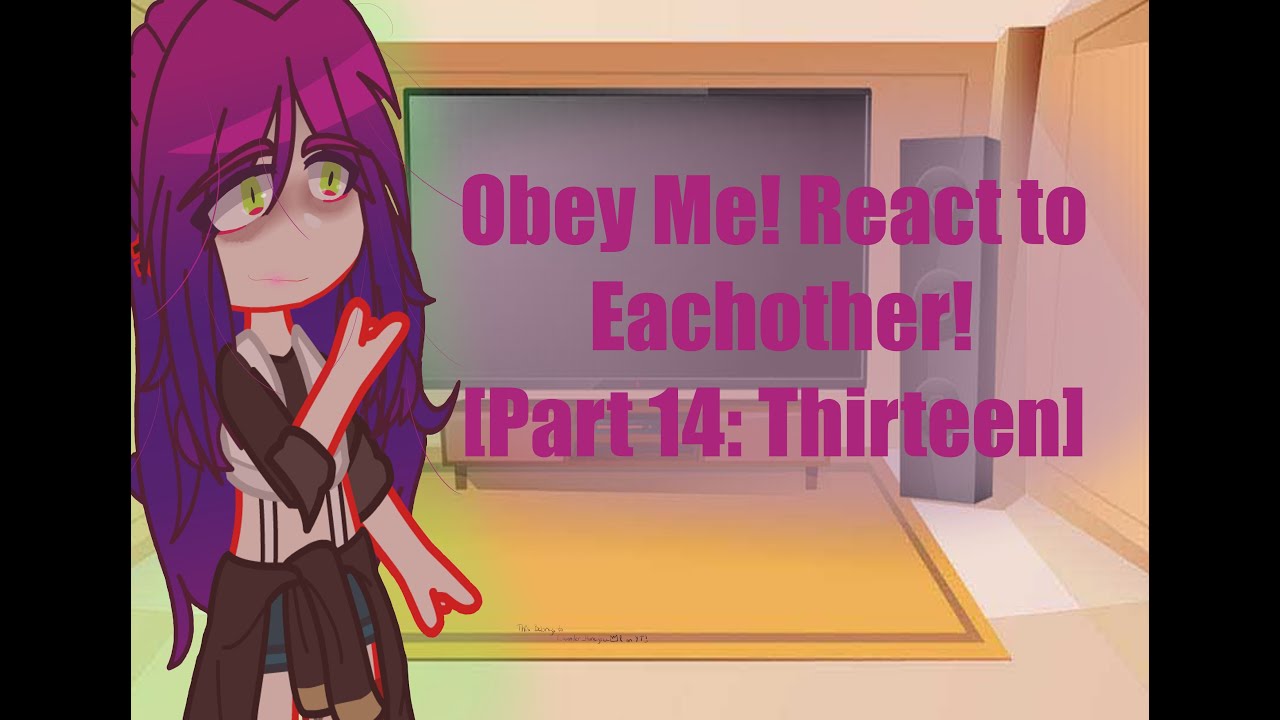 Obey Me! React to Eachother! [Part 14: Thirteen] (Ft. F!MC)