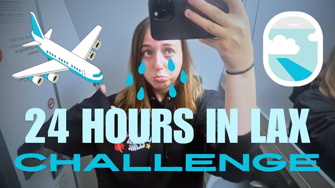 24 HOURS IN LAX CHALLENGE (not clickbait)