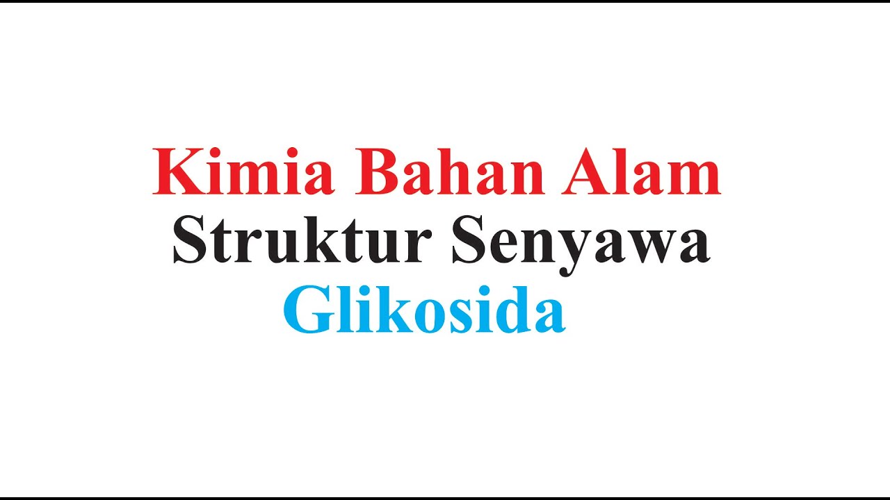 Kimia Bahan Alam (Struktur Senyawa) - Glikosida