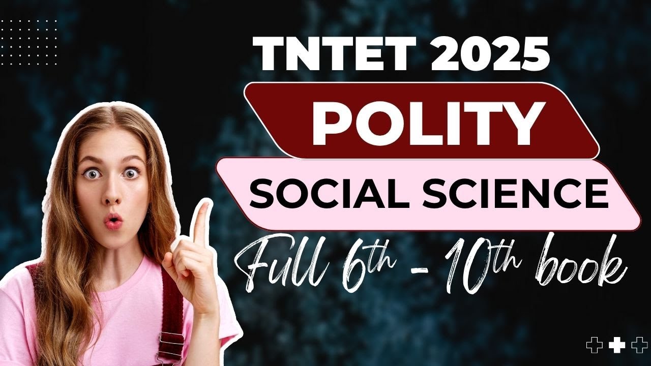 6TH - 10TH POLITY VIDEO FOR TN TET 2025 | SOCIAL SCIENCE SCHOOL BOOK TOPICS
