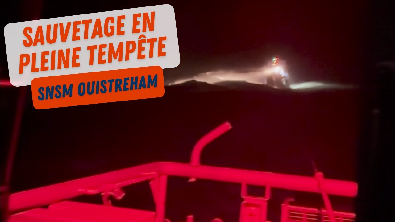 Intervention de sauvetage par la SNSM Ouistreham en pleine temp&ecirc;te