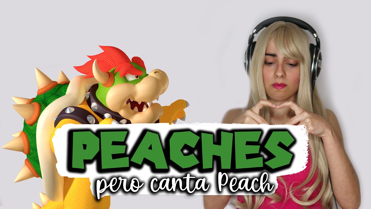 Peaches, cantada por Peach - [Super Mario Bros: Movie español]
