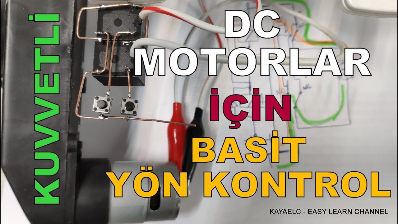 Kuvvetli DC Motorların Röle ve Butonla Basit Yön Kontrolü Nasıl Yapılır? Arduino ile Kontrol İçin.