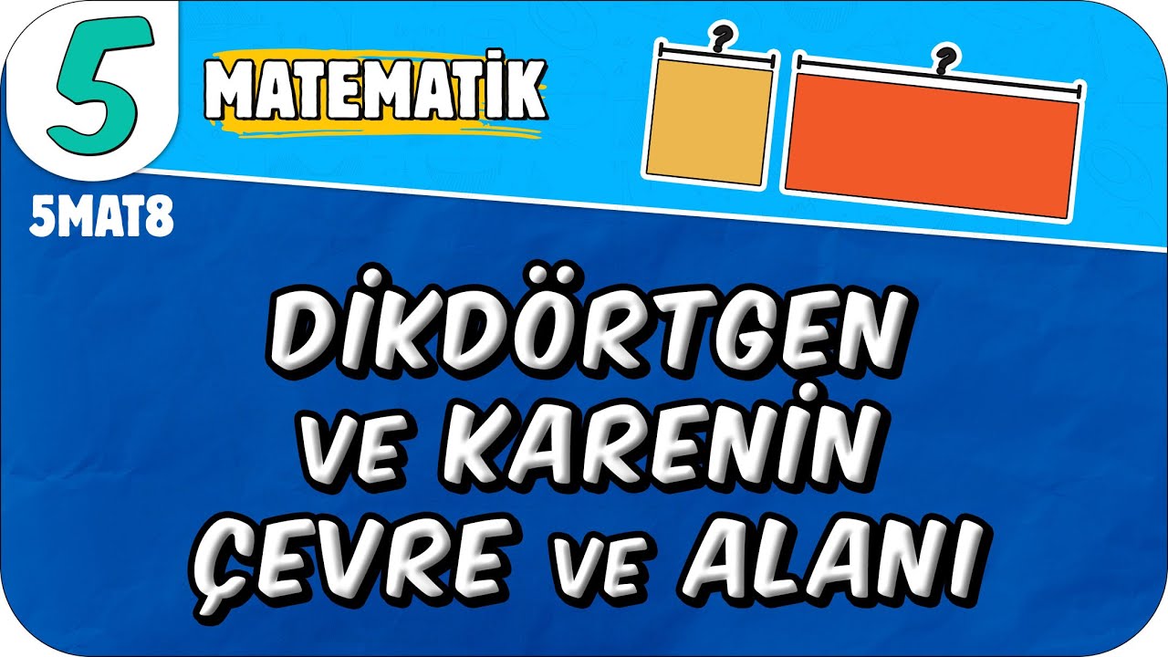 Dikd&ouml;rtgen ve Karenin &Ccedil;evre ve Alanı 📘 5. Sınıf Matematik #2025