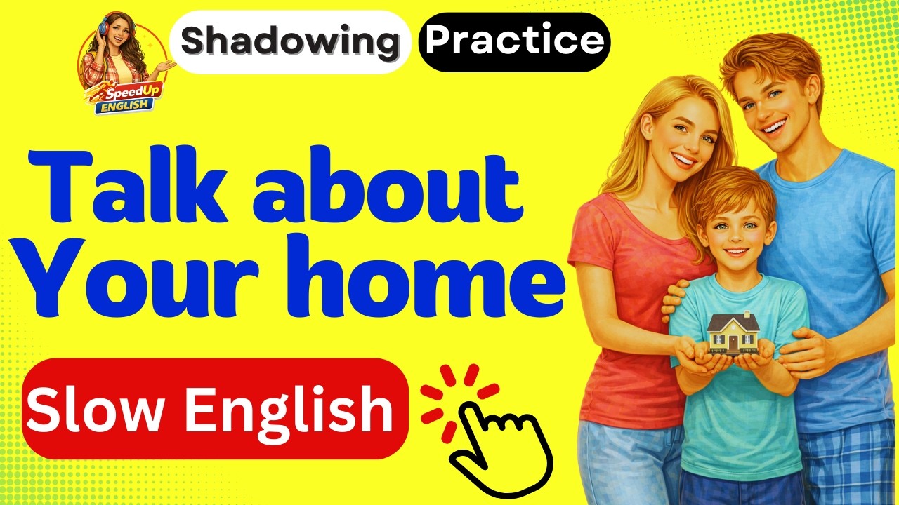 Talk About Your Home in Slow English | Shadowing Practice for Daily Speaking