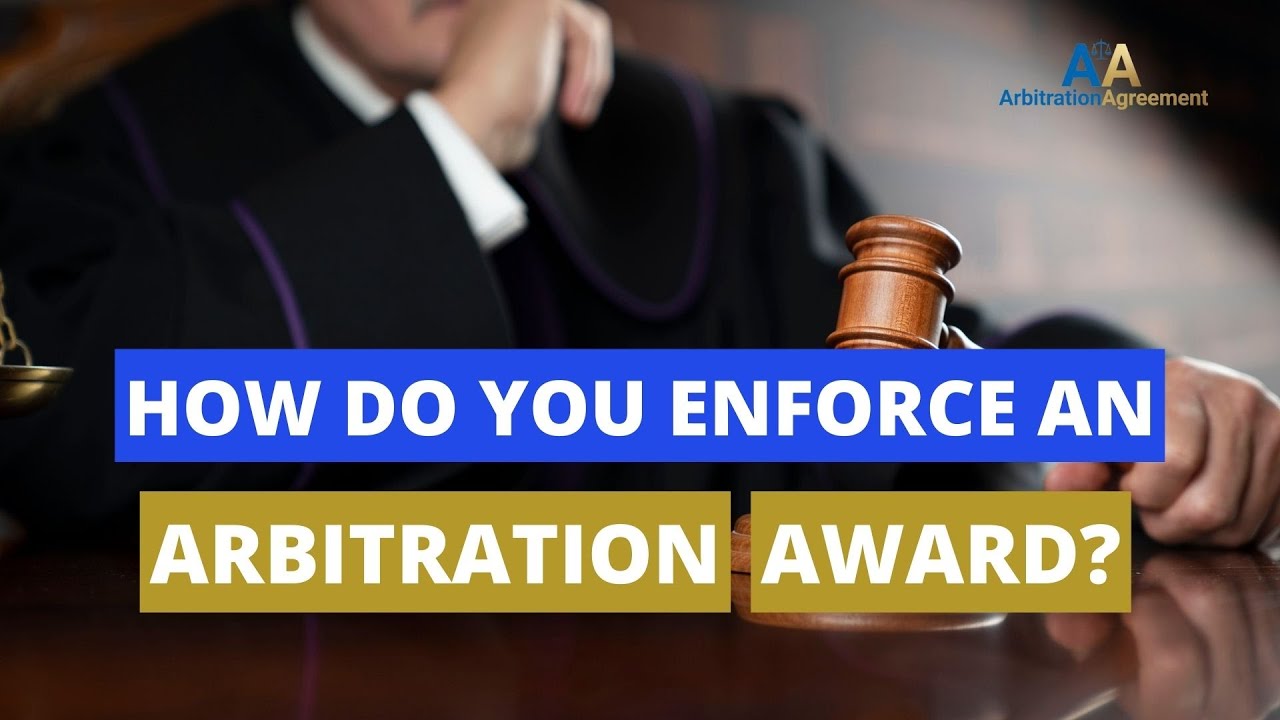 How Do You Enforce an Arbitration Award ⚖️Submit To The Court A Copy Of The Award And The Parties