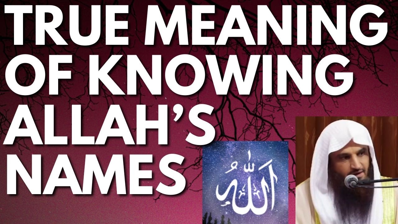 TRUE MEANING of KNOWING ALLAHs 99 NAMES - Sheikh Abdur Razzaq al Badr حفظه الله