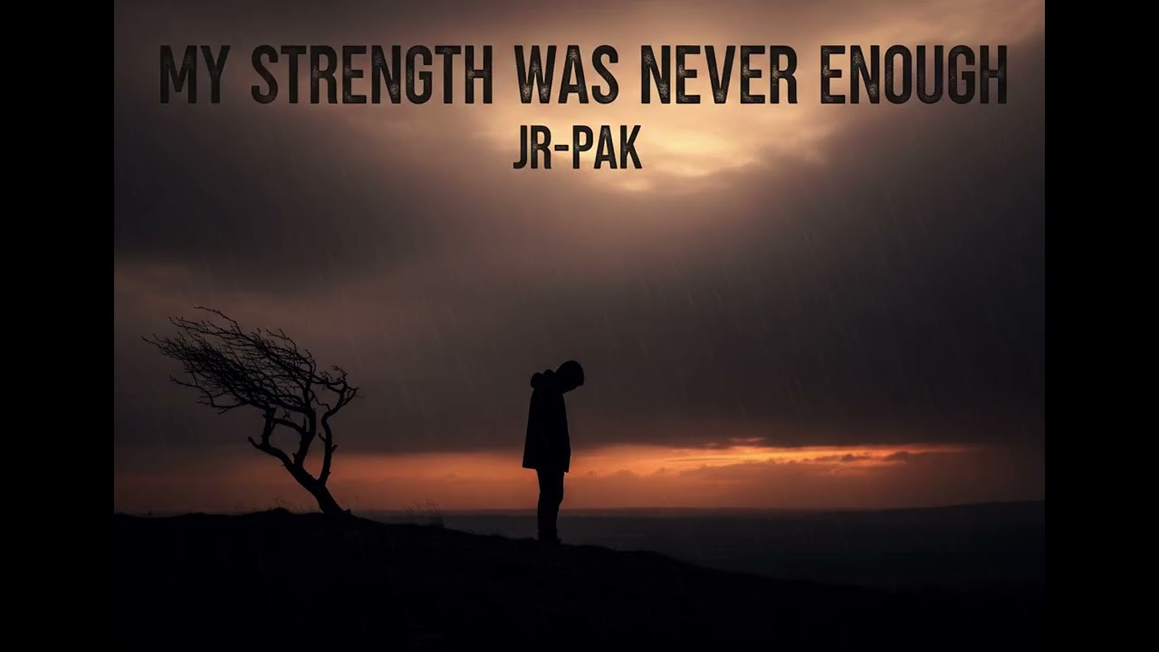 JR-PAK-My Strength Was Never Enough (Official Lyric Video) 