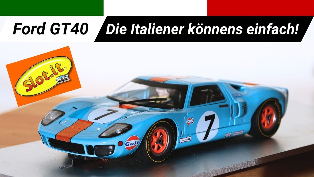 Die Italiener könnens einfach - Slot.It Ford GT40 wird unter die Lupe genommen