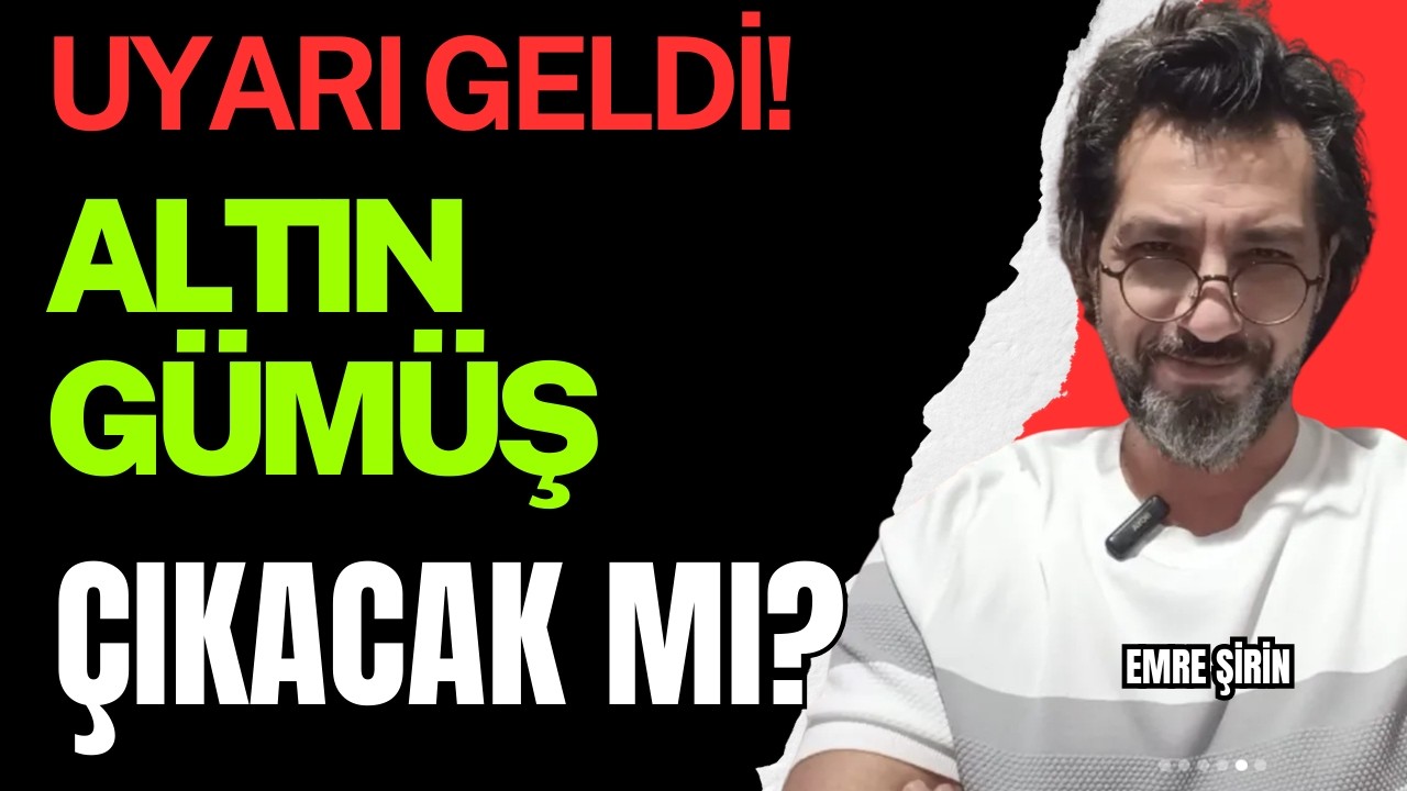 UYARI GELDİ! Altın, Gümüş Ne Olacak? Borsada Buna Dikkat!