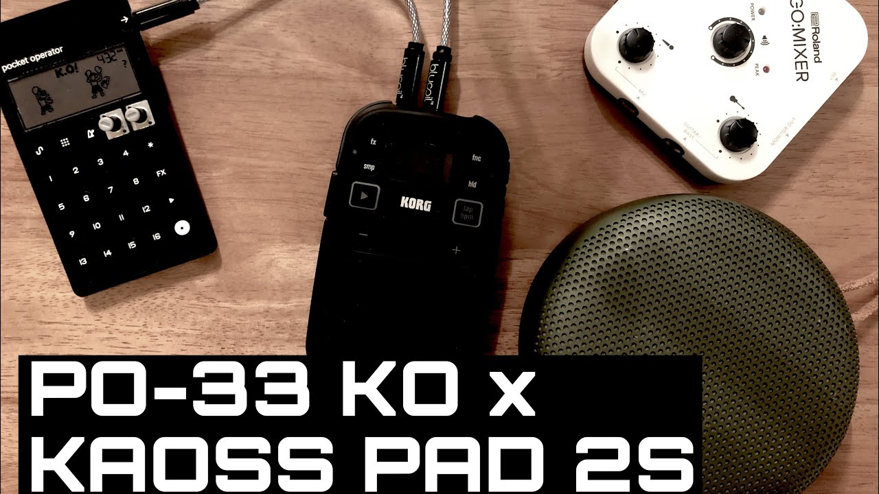 po-33 ko랑 mini kaoss pad 2s 가지고 놀기