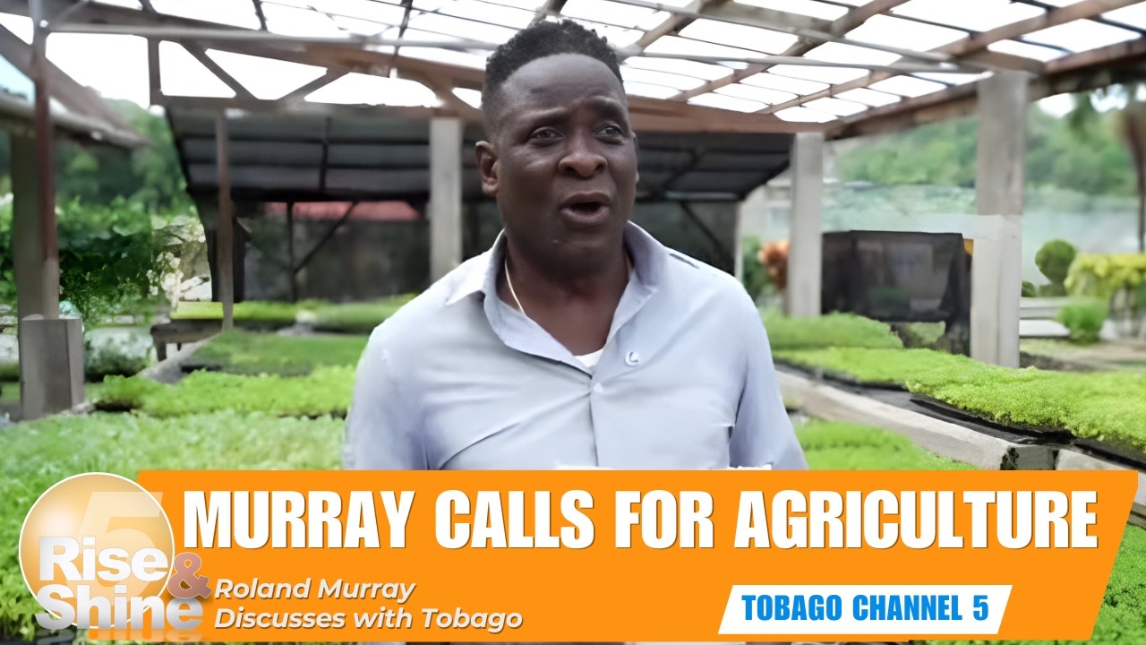 Roland Murray Calls for Agriculture in Tobago’s Primary Schools
