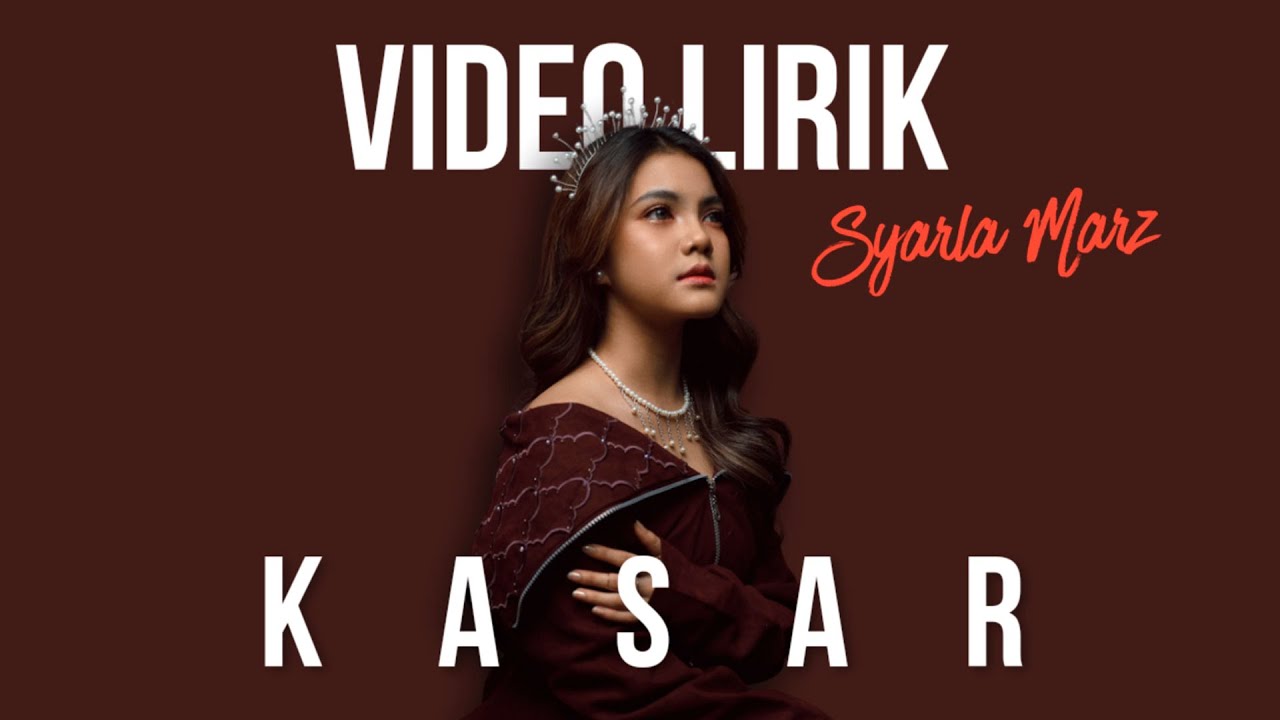 SYARLA MARZ - KASAR (LYRIC VIDEO) LIRIK LAGU TERBARU