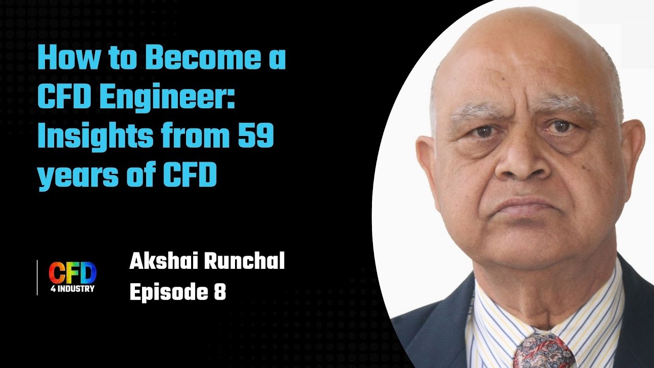 EP 008: Akshai Runchal | How to Become a CFD Engineer {How To Become A CFD Engineer}