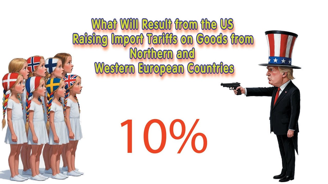 Tariffs on Goods from Northern and Western European Countries