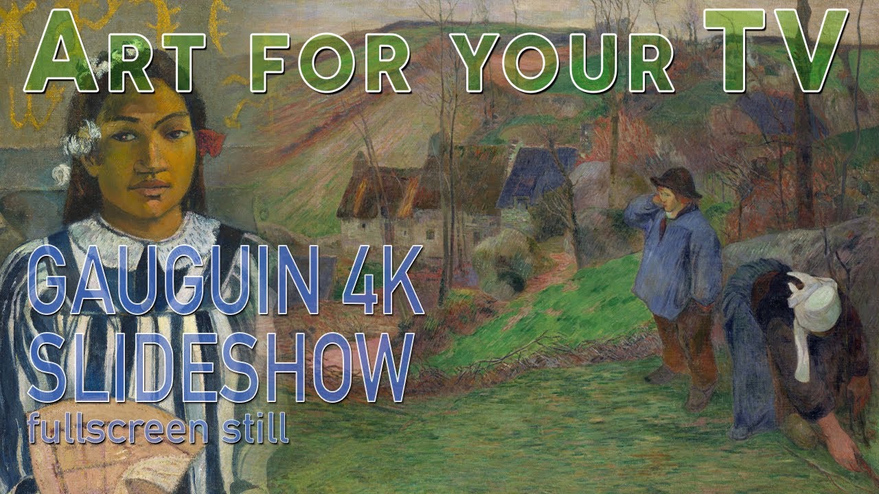 PAUL GAUGUIN | 4K HD Vintage Art Slideshow for your TV | Art Screensaver w/ Relaxing Music  (STILL)