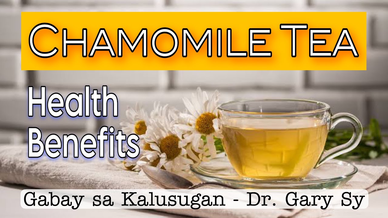 Health Benefits of Chamomile Tea - Dr. Gary Sy