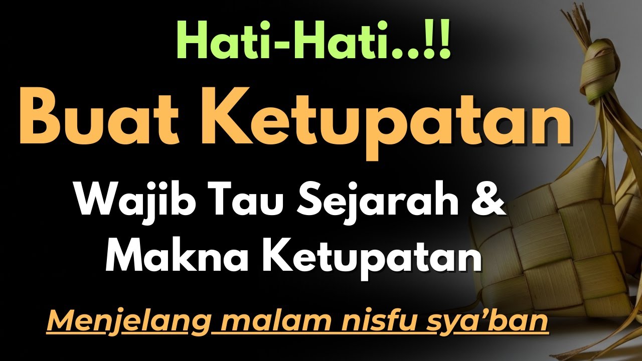 🔥Banyak Yang Tidak Sadar, Ketupatan Malam Nisfu Syakban Bisa Jadi Bid'ah Dan Dosa Jika Tanpa Ilmu 🔥