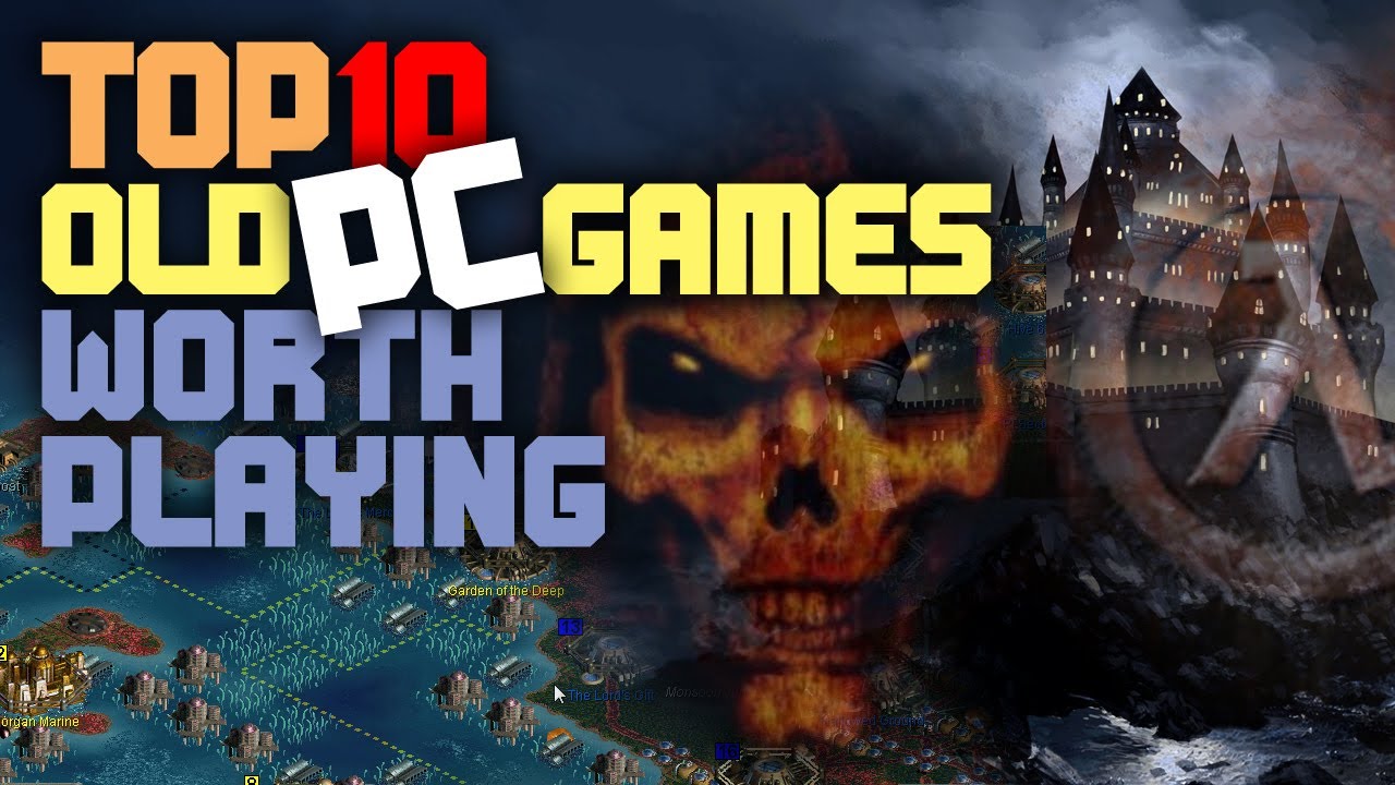 Top 10 Old PC Games Still Worth Playing Today