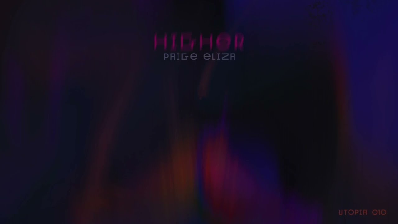 Paige Eliza -  Higher (UTOPIA 010)