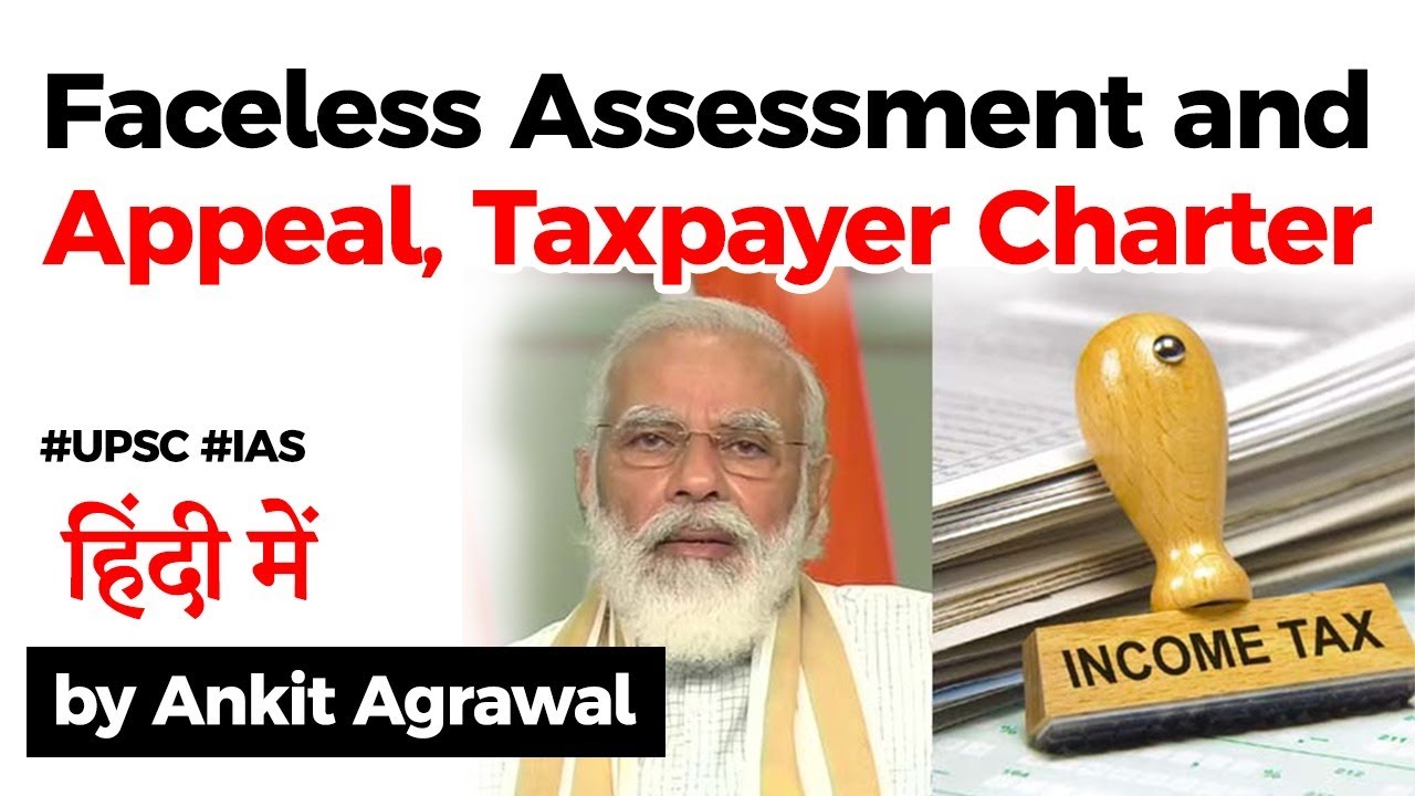 PM Modi launches Faceless Assessment and Appeal, Taxpayer Charter - Tax reforms in India #UPSC #IAS