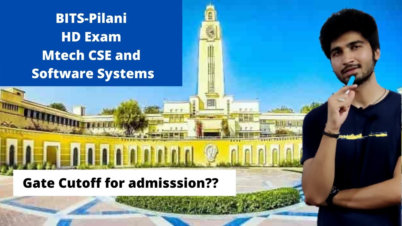 BITS Pilani MTech CSE and Software systems || HD Exam and Gate cutoff for admission