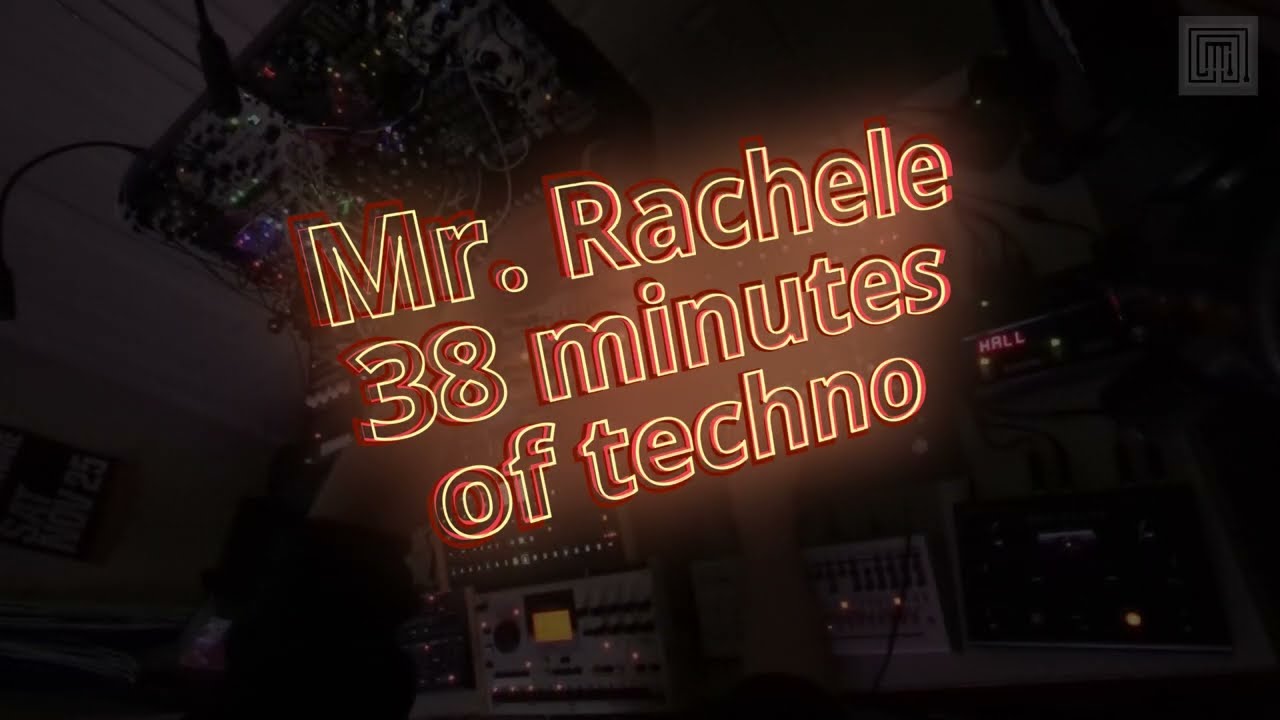 38 Minutes of Live Hardware Techno - Mr. Rachele - Eurorack Modular, Machinedrum & friends.