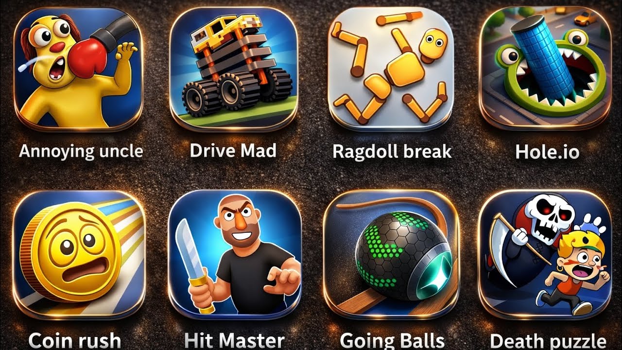 Annoying uncle, Drive mad, Ragdoll break, Hole.io, Coin rush, Hit master, going balls, death puzzle 