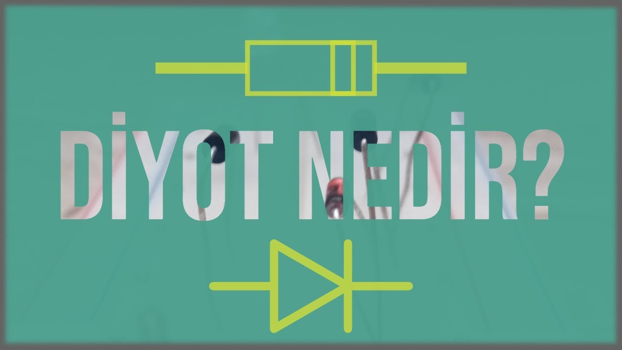 DİYOT NEDİR NASIL ÇALIŞIR ( + ZENER DİYOT ) TEMEL ELEKTRONİK