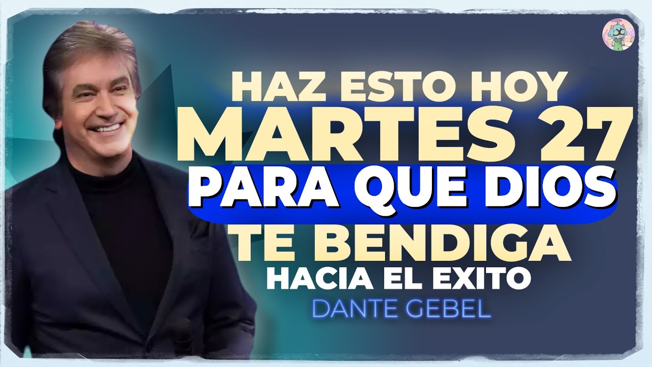 Haz ESTO HOY MARTES 27 de Enero PARA Que DIOS TE BENDIGA HACIA El EXITO 🔥🧠 | Dante Gebel