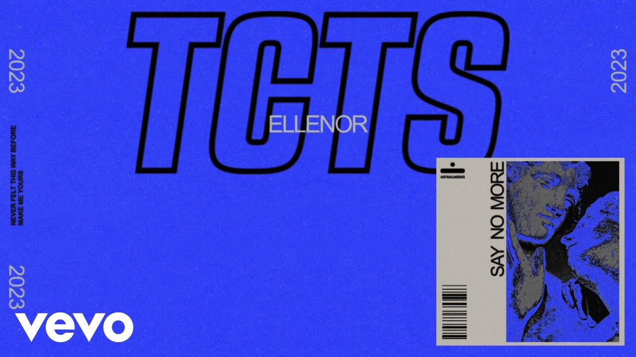 TCTS, Ellenor - Say No More (Visualizer)