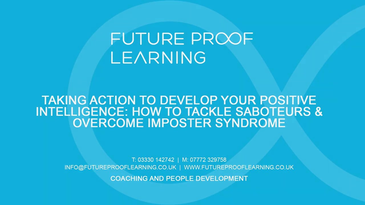 Taking Action: How to Overcome Imposter Syndrome, Future Proof Learning Webinar - Executive Coaching
