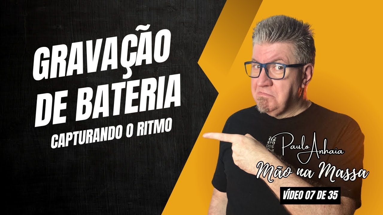 Gravação de Bateria: Capturando o Ritmo - Mão na Massa 07 de 35 | Paulo Anhaia