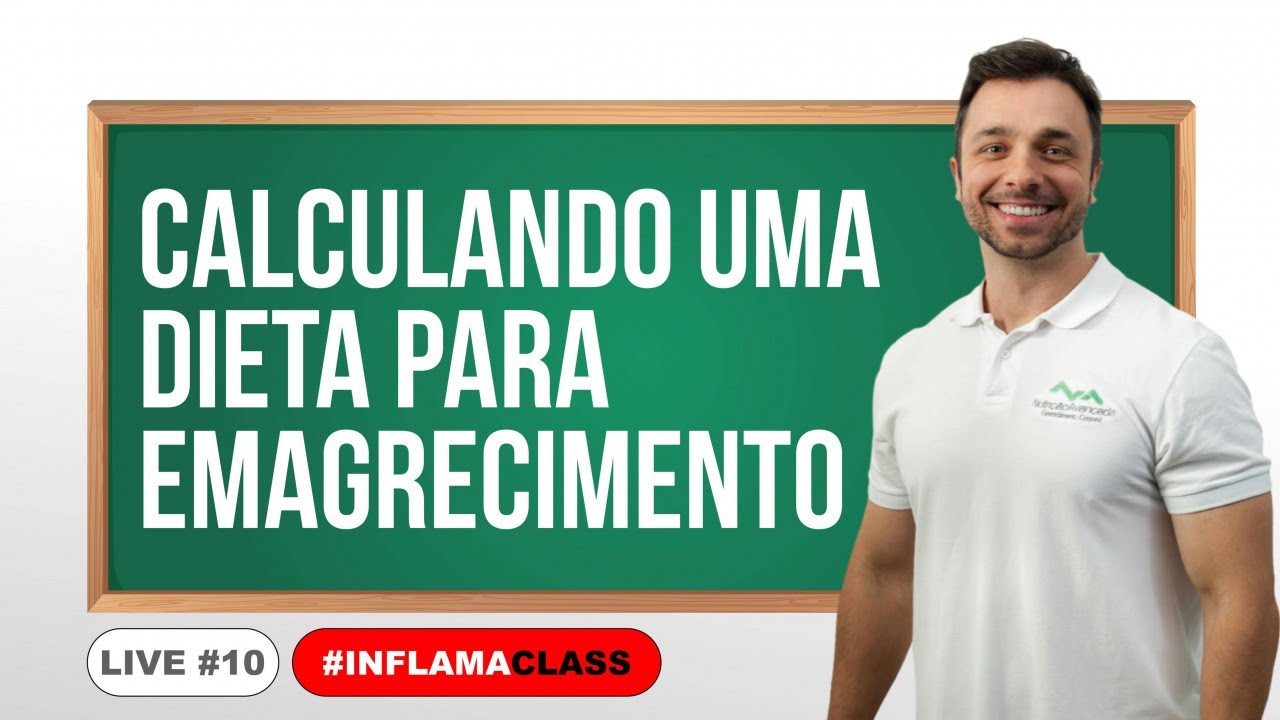 Inflamaclass #10 - Calculando uma dieta para emagrecimento