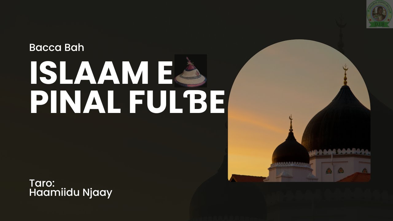 Islaam e pinal fulɓe 2-6: Haamiidu Njaay