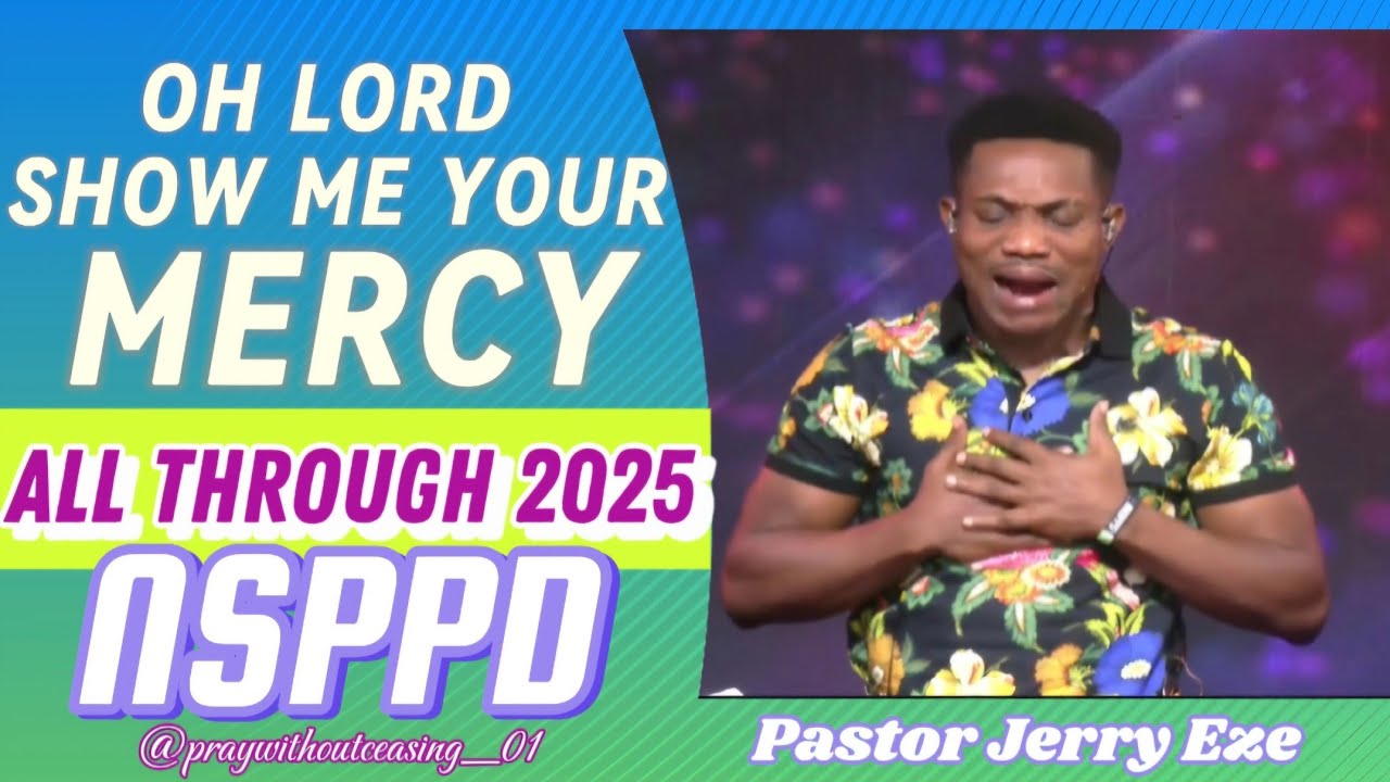 2025 - OH LORD SHOW ME MERCY || PASTOR JERRY EZE || NSPPD