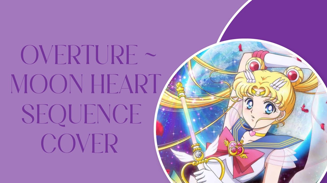 Sailor Moon Cover - Overture ~ Moon Heart Sequence