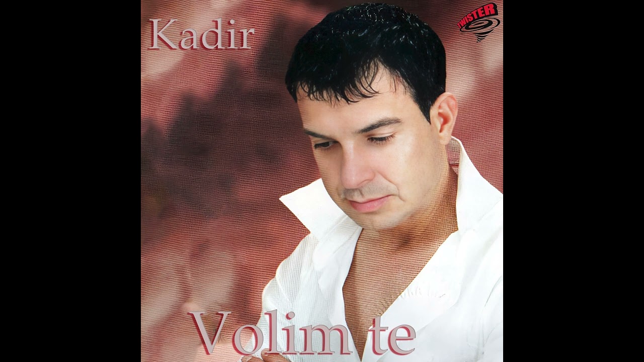 KADIR NUKIĆ - Volim te pa neka me ubiju