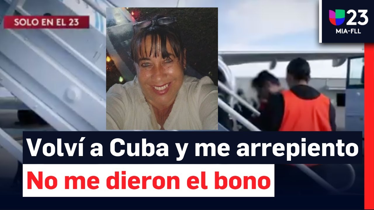 ¿Estafa migratoria? Cubana se auto deportó a la isla pero EEUU nunca le pagó lo prometido