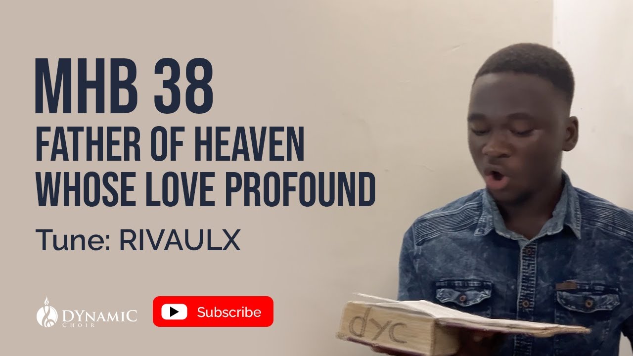 MHB 38 - Father of Heaven Whose Love Profound | YourSundayHymn | DYnamiCChoir