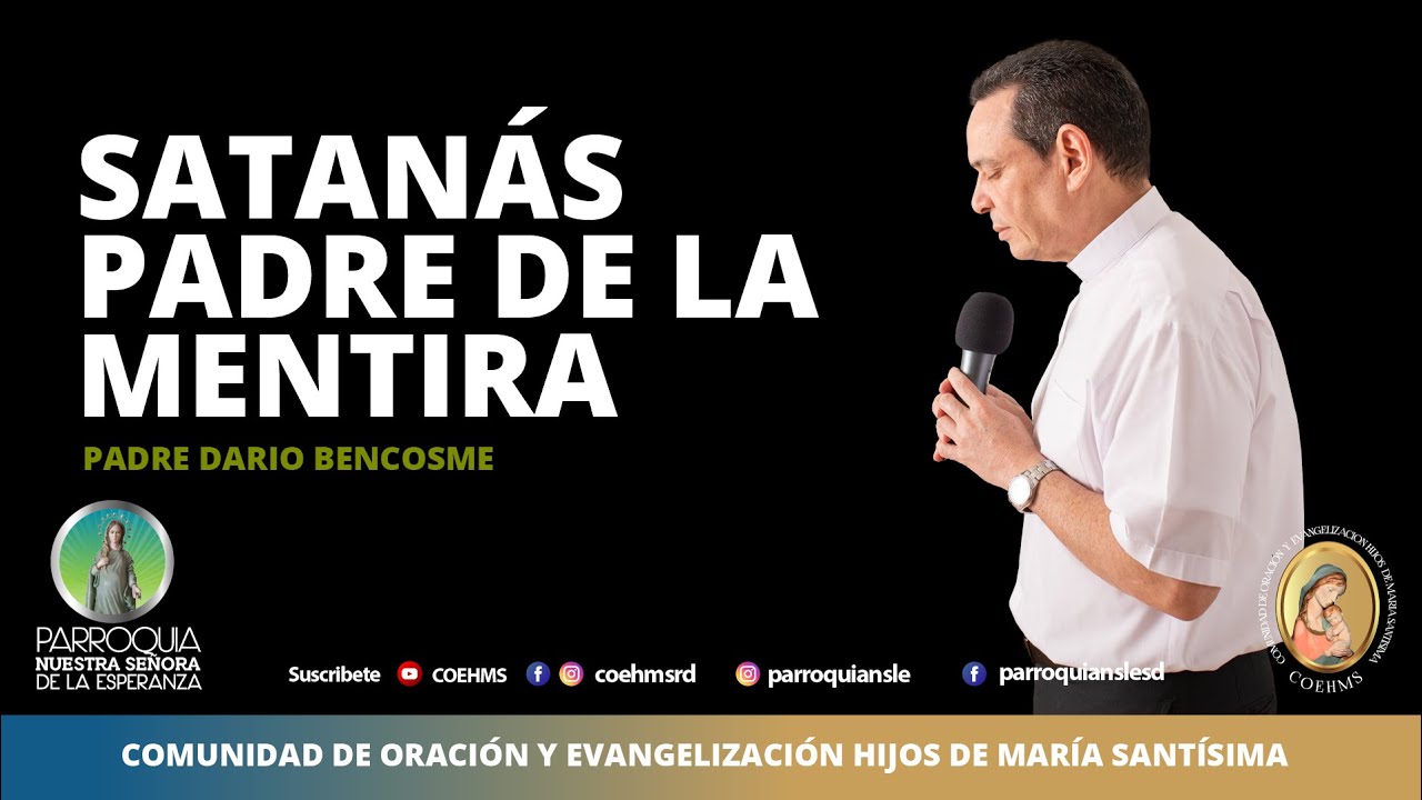 Satanás Padre de la Mentira - Rvdo. Padre Darío Bencosme