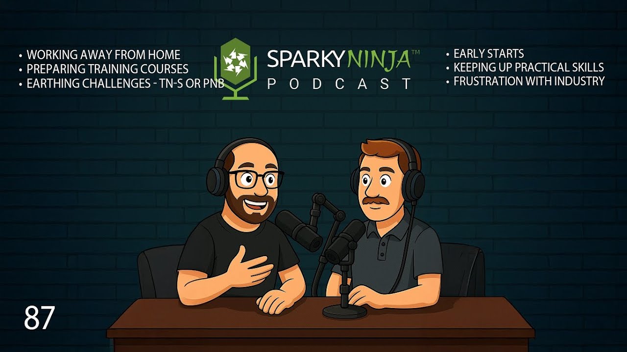 SparkyNinja podcast 87: Working away, preparing training and earthing challenges