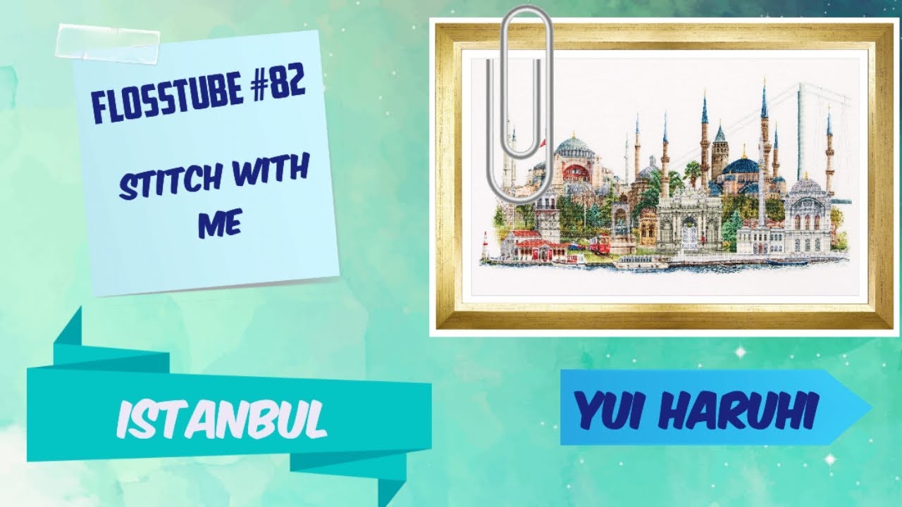 Flosstube #90 Istanbul by Thea Gouverneur
