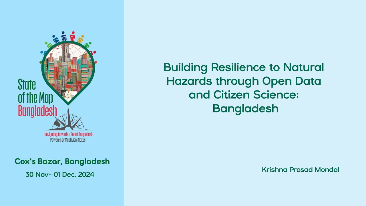 Building Resilience to Natural Hazards through Open Data and Citizen Science Bangladesh